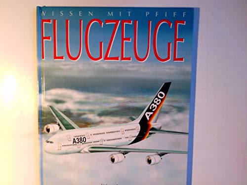 Flugzeuge: Was Kinder erfahren und verstehen wollen [Hardcover] Vandewiele Agnes (Text) Emilie Beaumont (Idee) und Laheurte & Weston (Illustrationen).