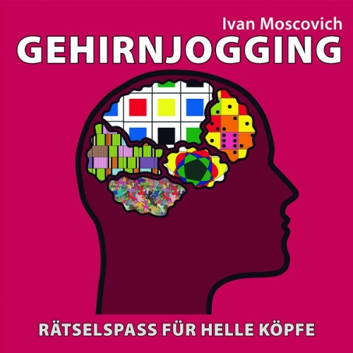 Gehirnjogging: Rätselspass für helle Köpfe - Ivan Moscovich