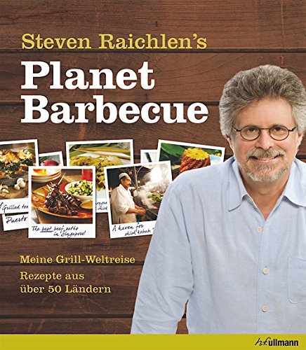 Planet Barbecue: Meine Grill-Weltreise. Rezepte aus über 50 Ländern. - Raichlen, Steven