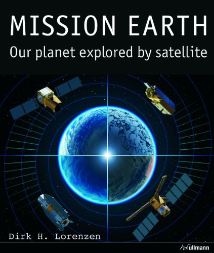 Stock image for Mission Earth/ Mission Erde/ Mission Terre/ Mision: La Tierra: Our Planet Explored by Satelite (English, German, Spanish and French Edition) for sale by Hay-on-Wye Booksellers