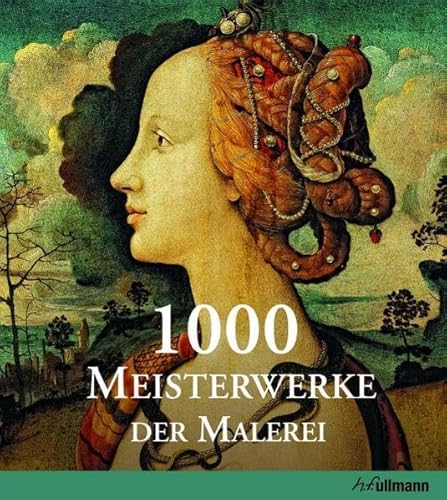 9783833161728: 1000 Meisterwerke der europischen Malerei: Von 1300 bis 1850