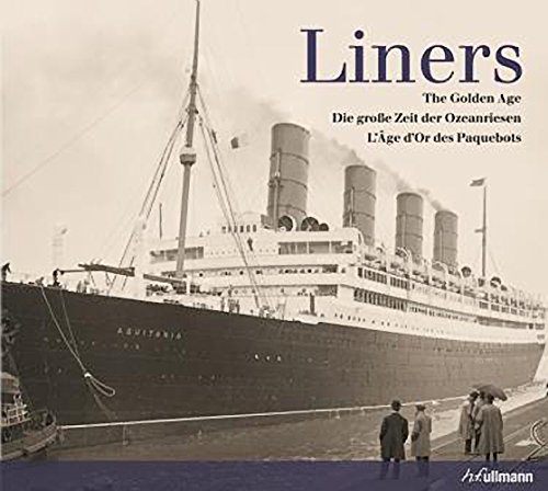 Liners: The Golden Age: Die große Zeit der Ozeanriesen: L'Age d'Or des Paquebots