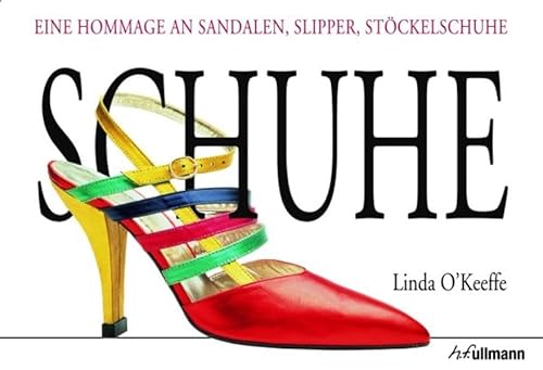 Stock image for Schuhe: Eine Hommage an Sandalen, Slipper, Stckelschuhe for sale by medimops