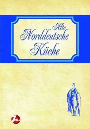 Beispielbild fr Alte Norddeutsche Kche. Nostalgische Regionenkche zum Verkauf von medimops
