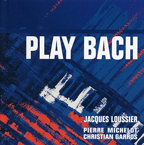 Play Bach - Loussier / Pierre Michelot / Christian Garros, Jacques