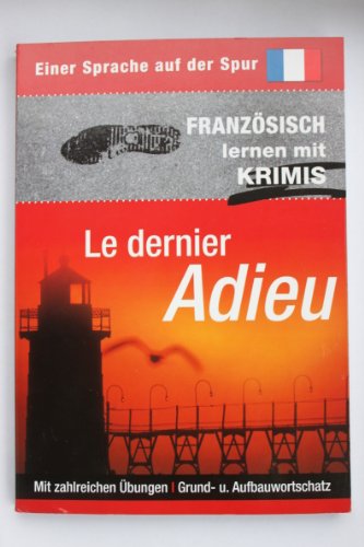 Stock image for Der Sprache auf der Spur - Französisch lernen mit KRIMIS Le dernier Adieu for sale by medimops