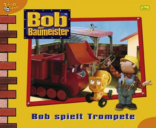 9783833210532: Bob der Baumeister 17: Bob spielt Trompete