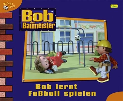 Bob der Baumeister, Geschichtenbuch, Bd. 24: Bob lernt FuÃŸballspielen -  Na: 9783833212987 - AbeBooks