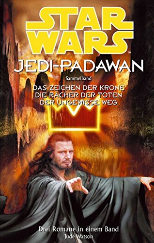 Beispielbild fr Star Wars. Jedi-Padawan. Sammelband 2 (Bd. 4 - 6): Das Zeichen der Krone / Die Rcher der Toten / Der ungewisse Weg zum Verkauf von medimops