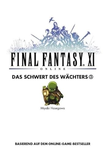 Stock image for Final Fantasy XI: Das Schwert des Wchters 3, Bd 6 for sale by medimops