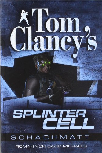Stock image for Tom Clancy's Splinter Cell, Schachmatt for sale by medimops