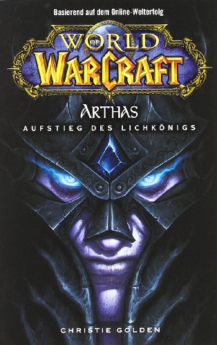9783833220500: World of Warcraft - Arthas, Aufstieg des Lichknigs: Videogameroman