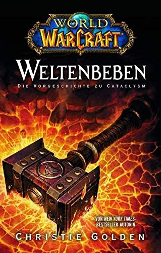 World of Warcraft - Weltenbeben: Die Vorgeschichte zu Cataclysm (9783833221323) by Golden, Christie