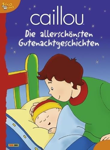 Stock image for Caillou Gutenachtgeschichten: Meine allerschnsten Gutenacht-Geschichten for sale by medimops