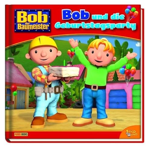 Beispielbild für Bob der Baumeister, Bd. 2: Bob und die Geburtstagsparty zum Verkauf von medimops