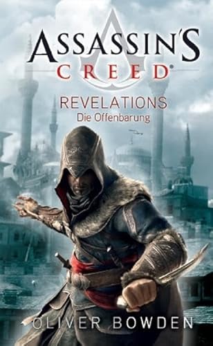 Assassin's Creed: Revelations - Die Offenbarung - Oliver Bowden