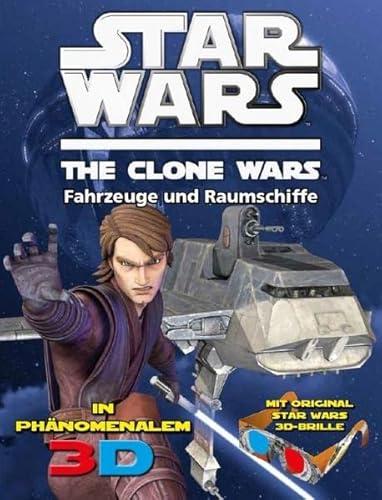 9783833227530: Star Wars The Clone Wars 02 - Fahrzeuge & Raumschiffe - In phnomenalem 3D