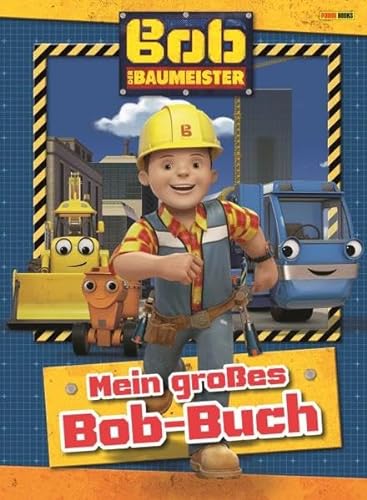 Bob der Baumeister: Mein großes Bob-Buch - Bob Der Baumeister