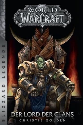 Imagen de archivo de World of Warcraft: Der Lord der Clans: Blizzard Legends a la venta por medimops