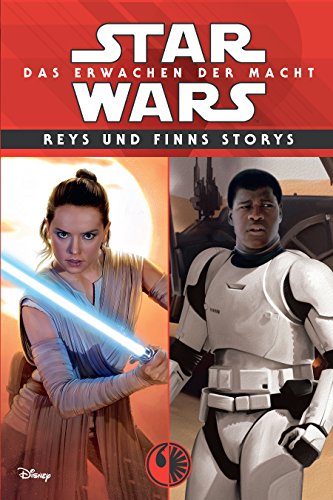 Stock image for Star Wars: Das Erwachen der Macht: Reys und Finns Storys for sale by medimops