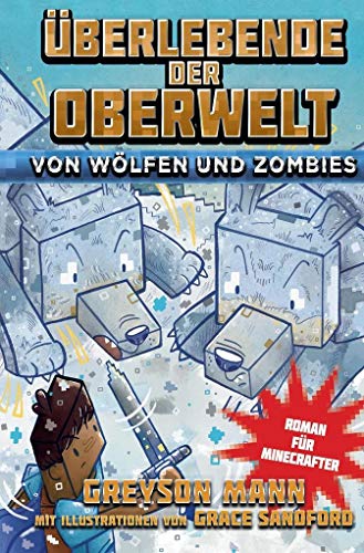 Stock image for berlebende der Oberwelt: Von Wlfen und Zombies - Roman fr Minecrafter for sale by Ammareal