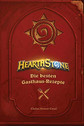 Stock image for Hearthstone - Heroes of Warcraft: Die besten Gasthaus-Rezepte -Language: german for sale by GreatBookPrices