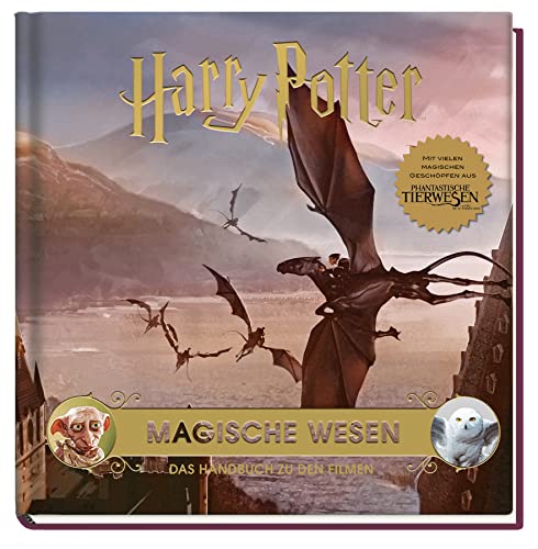 9783833241147: Harry Potter: Magische Wesen - Das Handbuch zu den Filmen: Mit vielen magischen Geschpfen aus Phantastische Tierwesen und wo sie zu finden sind