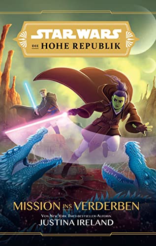 Stock image for Star Wars Jugendroman: Die Hohe Republik - Mission ins Verderben for sale by GreatBookPrices