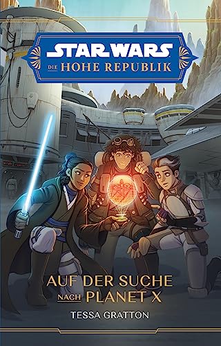 Stock image for Star Wars Jugendroman: Die Hohe Republik - Auf der Suche nach Planet X for sale by GreatBookPrices