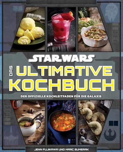 Stock image for Star Wars: Das ultimative Kochbuch: Der offizielle Kochleitfaden fr die Galaxis for sale by Revaluation Books