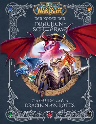 9783833244162: World of Warcraft: Der Kodex der Drachenschwrme: Ein Guide zu den Drachen Azeroths