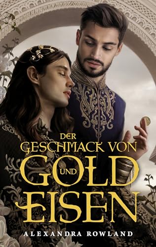 Stock image for Der Geschmack von Gold und Eisen for sale by GreatBookPrices