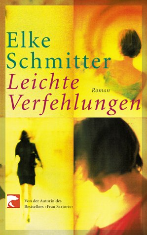 Beispielbild für Leichte Verfehlungen: Roman Leichte Verfehlungen: Roman6. November 2003 von Elke Schmitter zum Verkauf von Nietzsche-Buchhandlung OHG