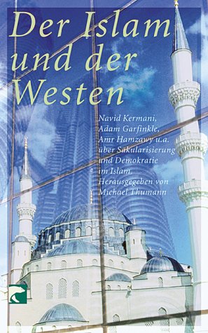 Stock image for Der Islam und der Westen for sale by Antiquariat  Angelika Hofmann