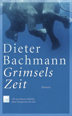 Grimsels Zeit (9783833300929) by Dieter Bachmann