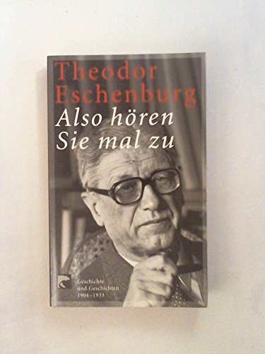 Beispielbild fr Also hren Sie mal zu: Geschichte und Geschichten 1904 - 1933 zum Verkauf von medimops