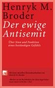 Der ewige Antisemit : über Sinn und Funktion eines beständigen Gefühls BvT , 304 - Broder, Henryk M.