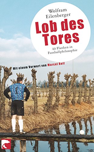 9783833303616: Lob des Tores. 40 Flanken in Fuballphilosophie