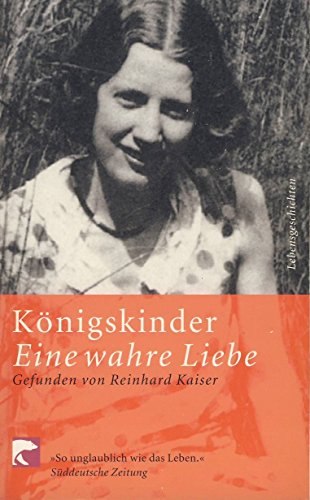Stock image for Knigskinder: Eine wahre Liebe - Lebensgeschichten for sale by medimops