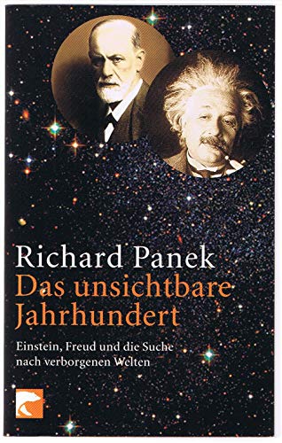 Stock image for Das unsichtbare Jahrhundert: Einstein, Freud und die Suche nach verborgenen Welten for sale by medimops