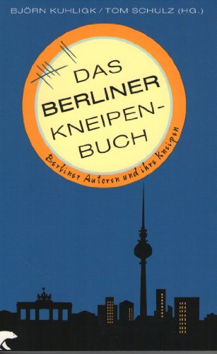 Imagen de archivo de Das Berliner Kneipenbuch: Berliner Autoren und ihre Kneipen a la venta por medimops