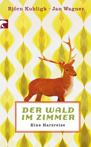Imagen de archivo de Der Wald im Zimmer: Eine Harzreise a la venta por medimops