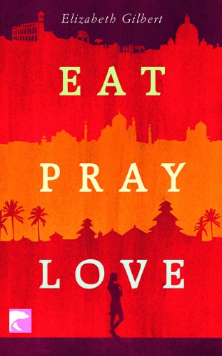 9783833304736: Eat Pray Love: Eine Frau auf der Suche nach allem quer durch Italien, Indien und Indonesien
