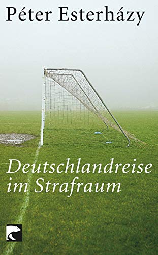 Deutschlandreise im Strafraum (9783833304989) by PÃ©ter EsterhÃ¡zy