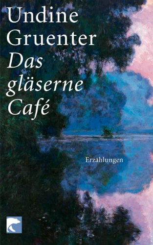 Stock image for Das glserne Caf: Erzhlungen for sale by medimops