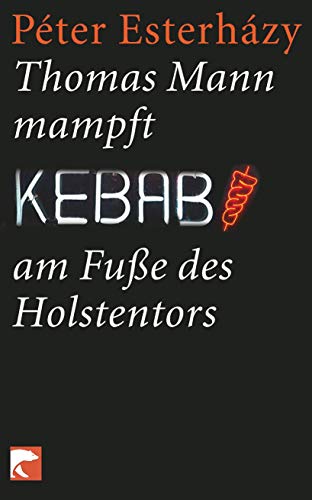 9783833305856: Thomas Mann mampft Kebab am Fue des Holstentors: Geschichten und Aufstze