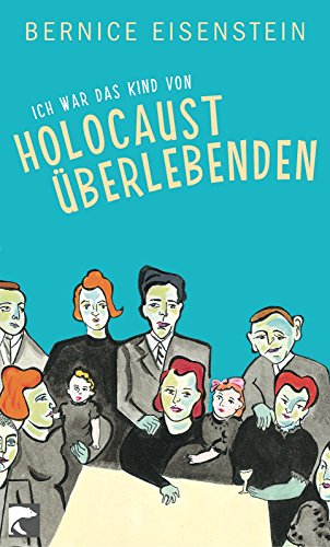 Ich war das Kind von Holocaustüberlebenden - Bernice Eisenstein