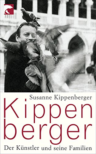 Kippenberger: Der Künstler und seine Familien - Kippenberger, Susanne