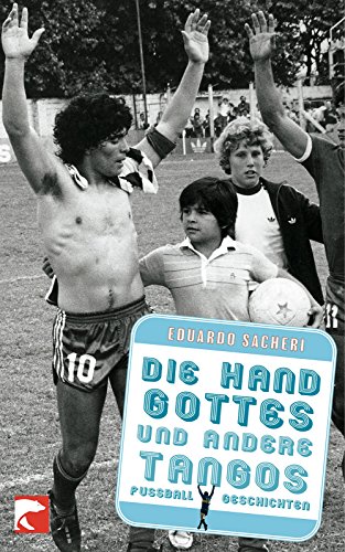 Beispielbild fr Die Hand Gottes und andere Tangos: Fuballgeschichten zum Verkauf von medimops