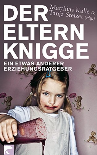 9783833307492: Der Elternknigge: Ein etwas anderer Erziehungsratgeber